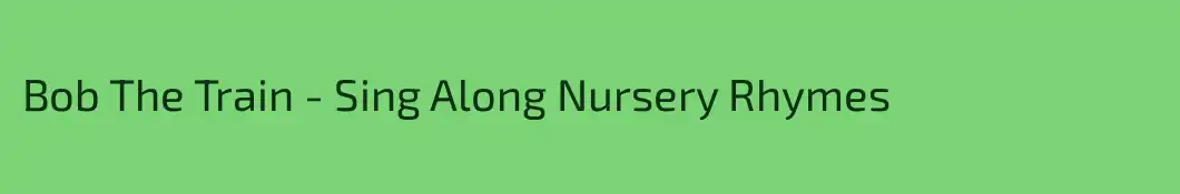 Bob The Train - Sing Along Nursery Rhymes